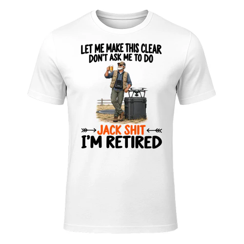 Drone Operating Dont Ask Me To Do Retired T Shirt RET0231