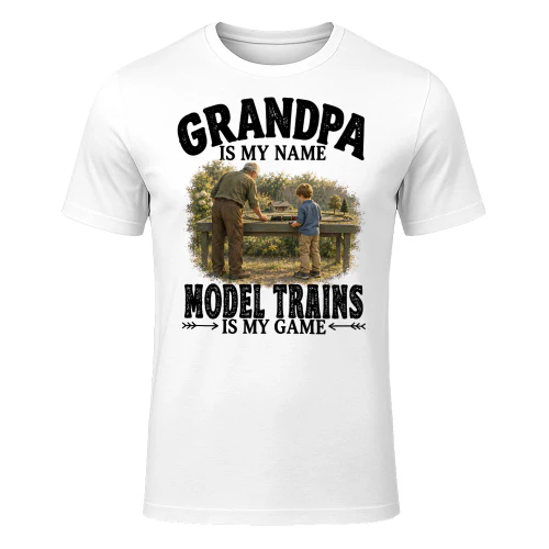 Model Trains Is My Game Grandpa T Shirt GRP0031