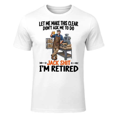 Core Making Dont Ask Me To Do Retired T Shirt RET0240