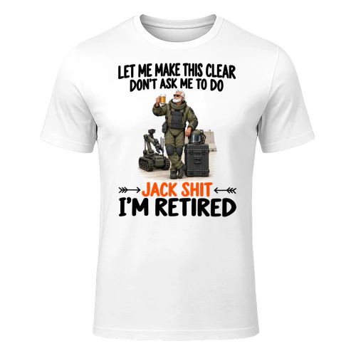 Bomb Disposal Dont Ask Me To Do Retired T Shirt RET0254