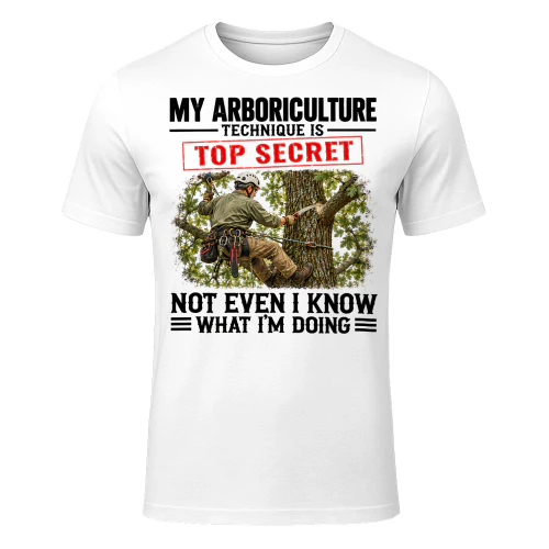 My Arboriculture Technique Top Secret T Shirt TSE0002