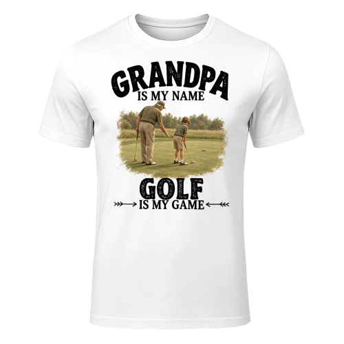 Golf Is My Game Grandpa T Shirt GRP0026