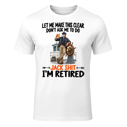 Captain Dont Ask Me To Do Retired T Shirt RET0247