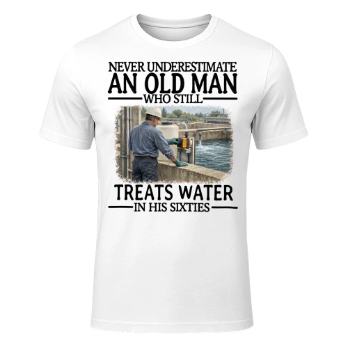 Treats Water Old Man In His Sixties Water Treatment T Shirt AOM0451