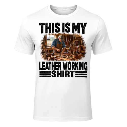 Leather Working This Is My Shirt T Shirt MYS0014