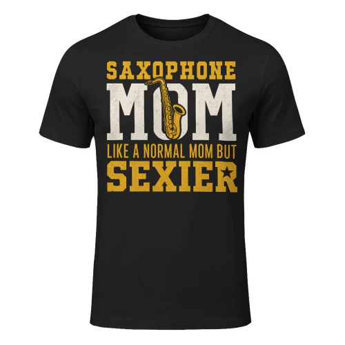 Saxophone Mom Sexier Music Marching Band T Shirt MCB0074