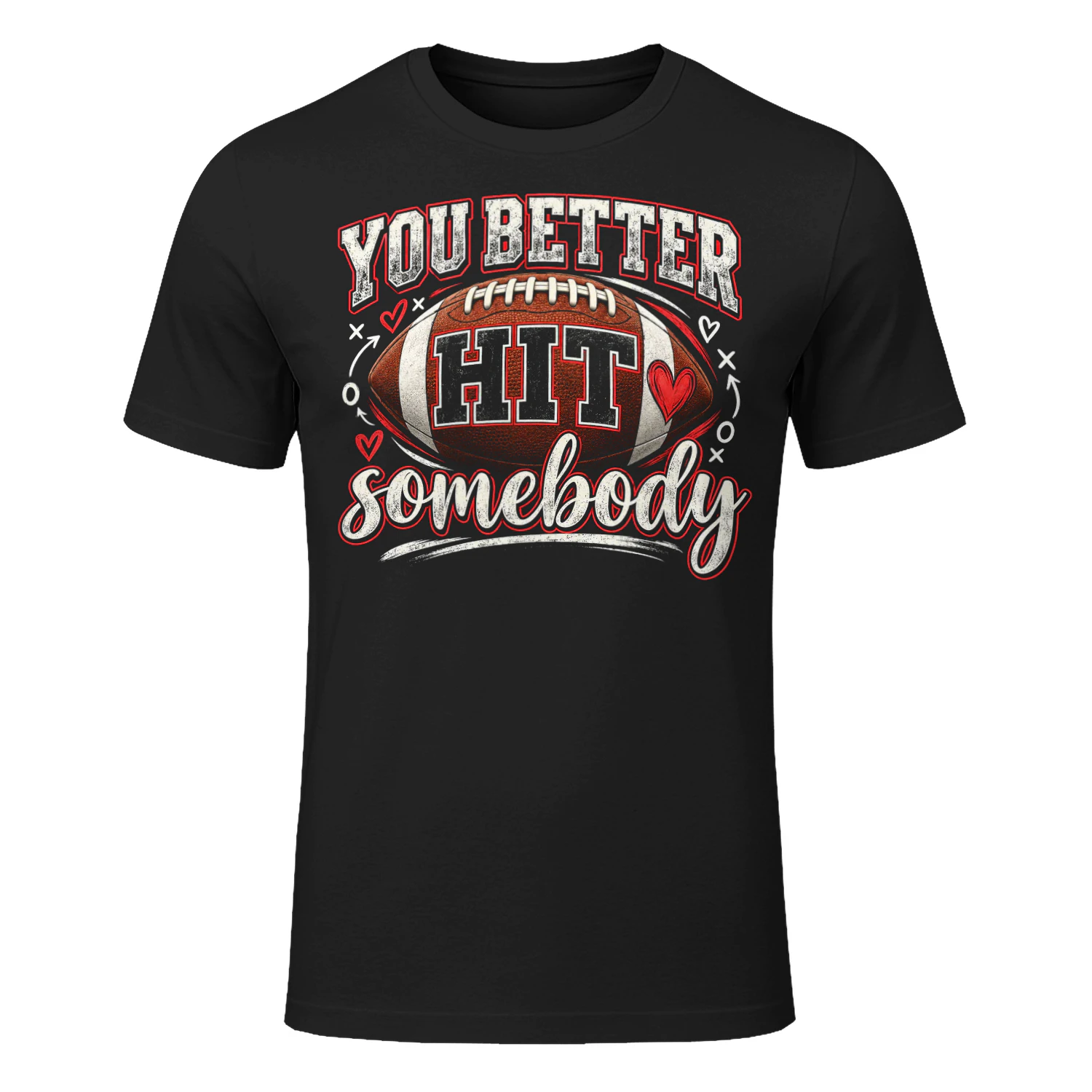 You Better Hit Somebody Ball Football T Shirt FOB0104
