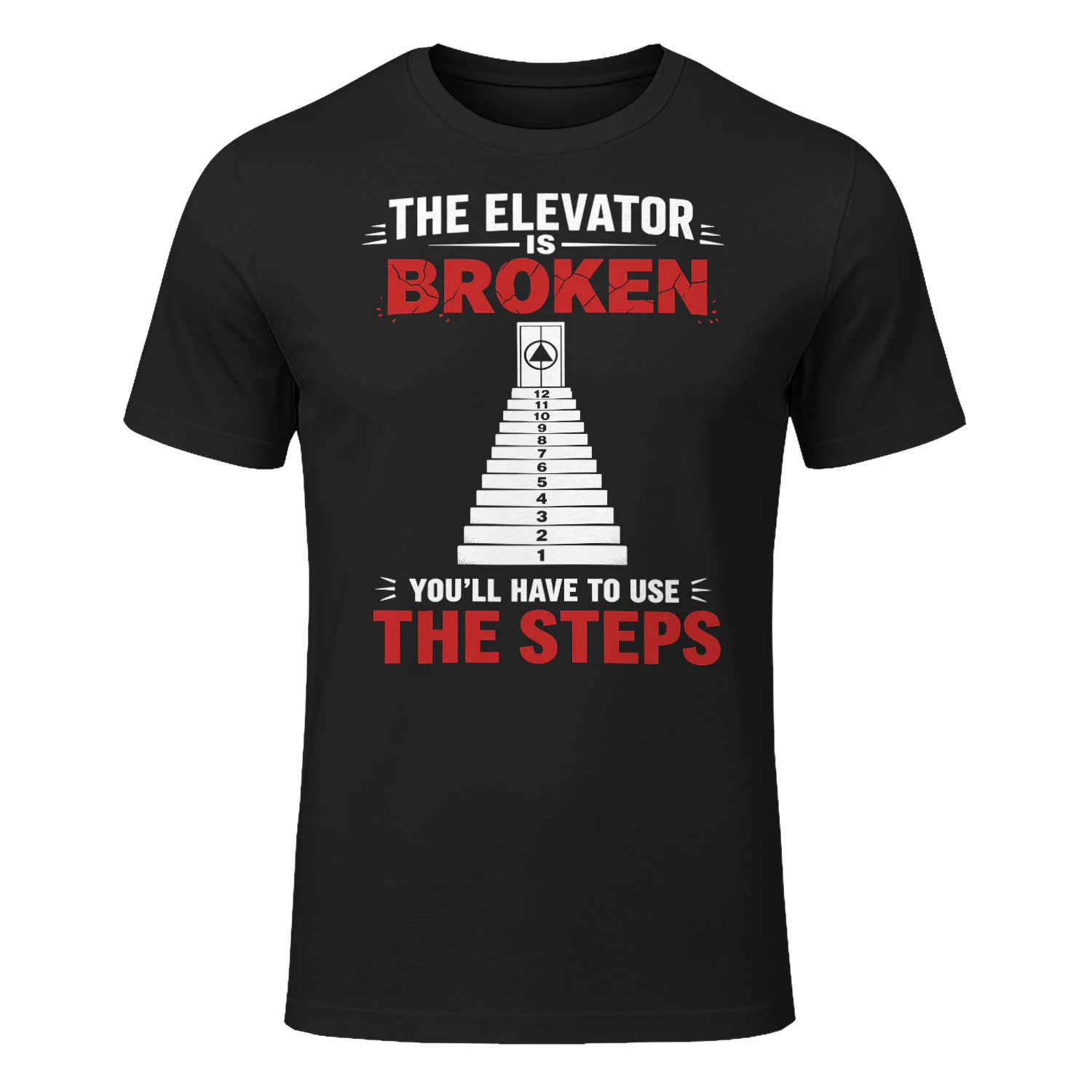 The Elevator Is Broken Sober Sobriety T Shirt (2) SOB0025