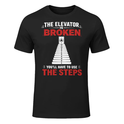 The Elevator Is Broken Sober Sobriety T Shirt (2) SOB0025