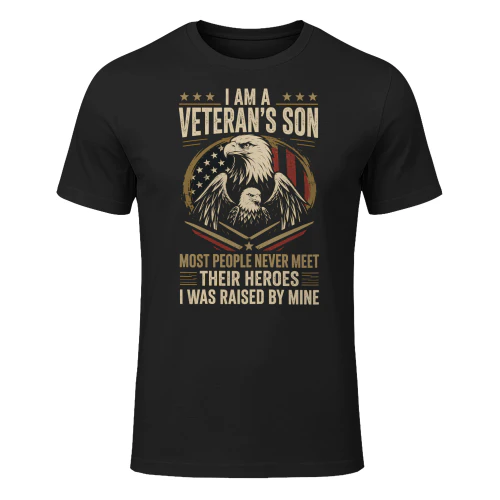 I Am A Veteran Son Most People Never Meet Their Heroes Veteran T Shirt VET0025
