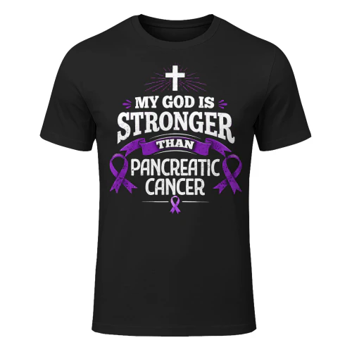 My God Is Stronger Pancreatic Cancer T Shirt PCC0059
