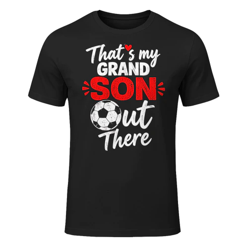 Thats My Grandson Out There Red Soccer T Shirt GRP0120