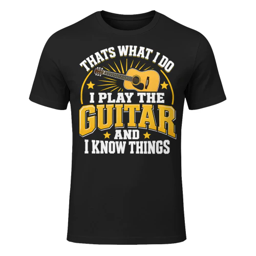 Play Guitar And Know Things V2 Guitar T Shirt GTR0053