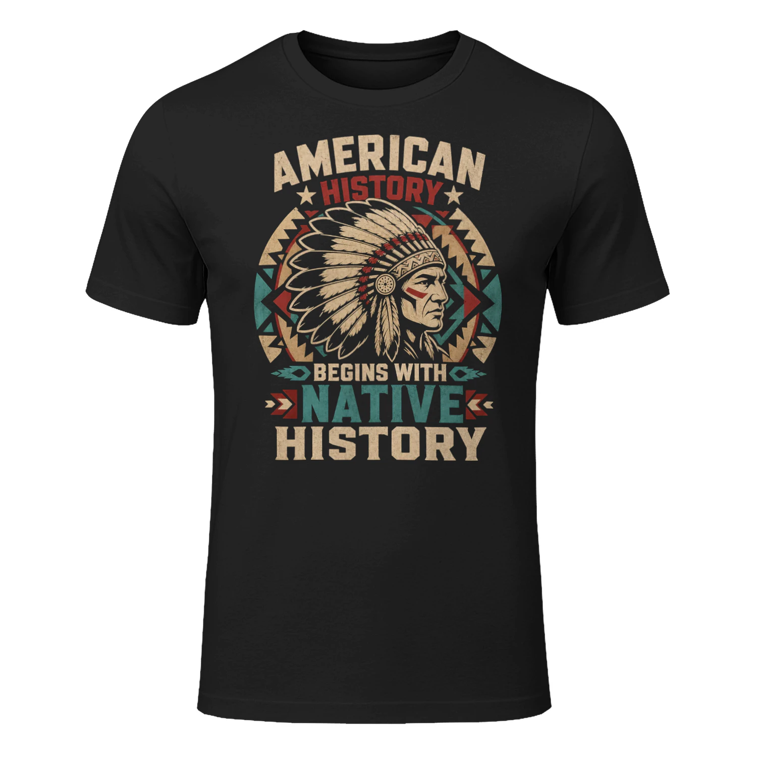 American History Begins Native American T Shirt NTA0006