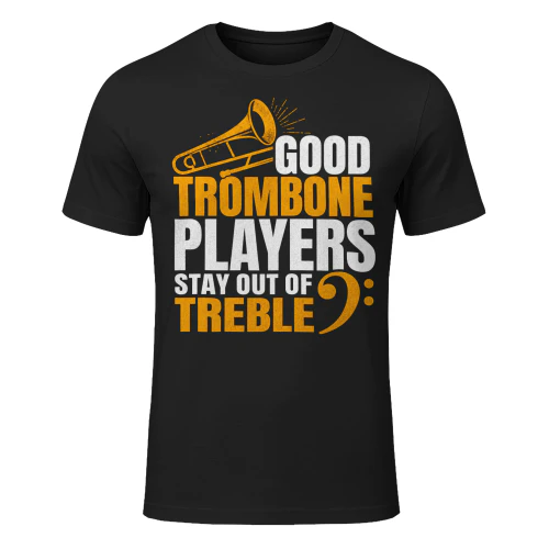 Trombone Players Stay Out Treble Marching Band T Shirt MCB0087