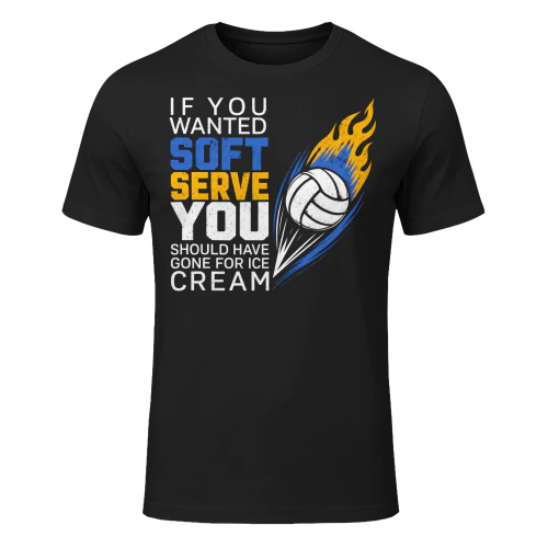 If You Wanted Soft Serve Volleyball T Shirt VOL0028