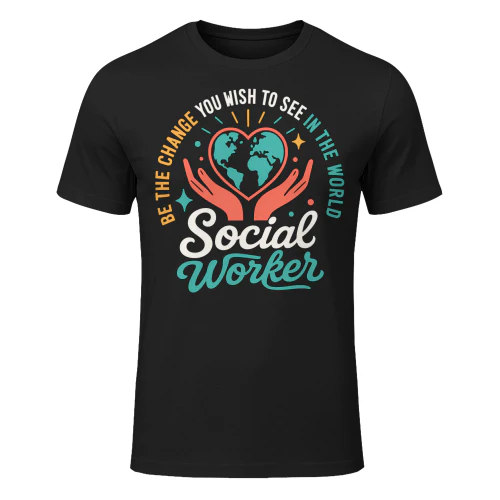 Be The Change World Heart Social Worker T Shirt SSW0003