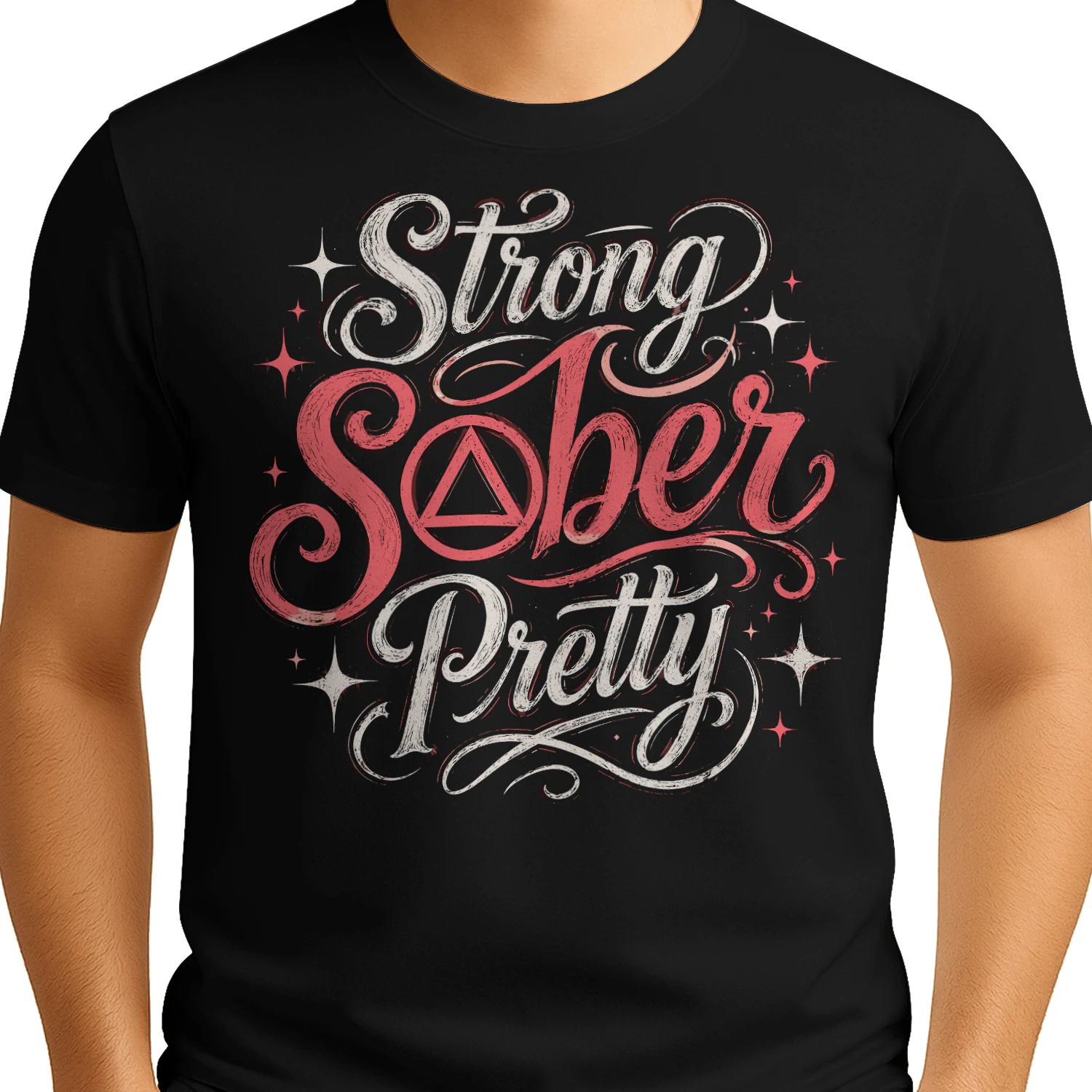 Women Strong Sober Pretty Sobriety T Shirt SOB0027
