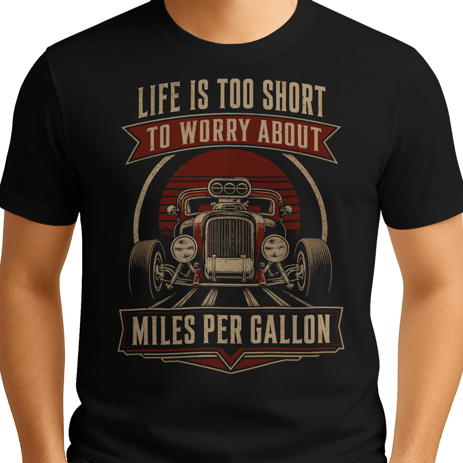 Life Is Too Short To Worry About Miles Per Gallon Hotrod T Shirt HRD0017