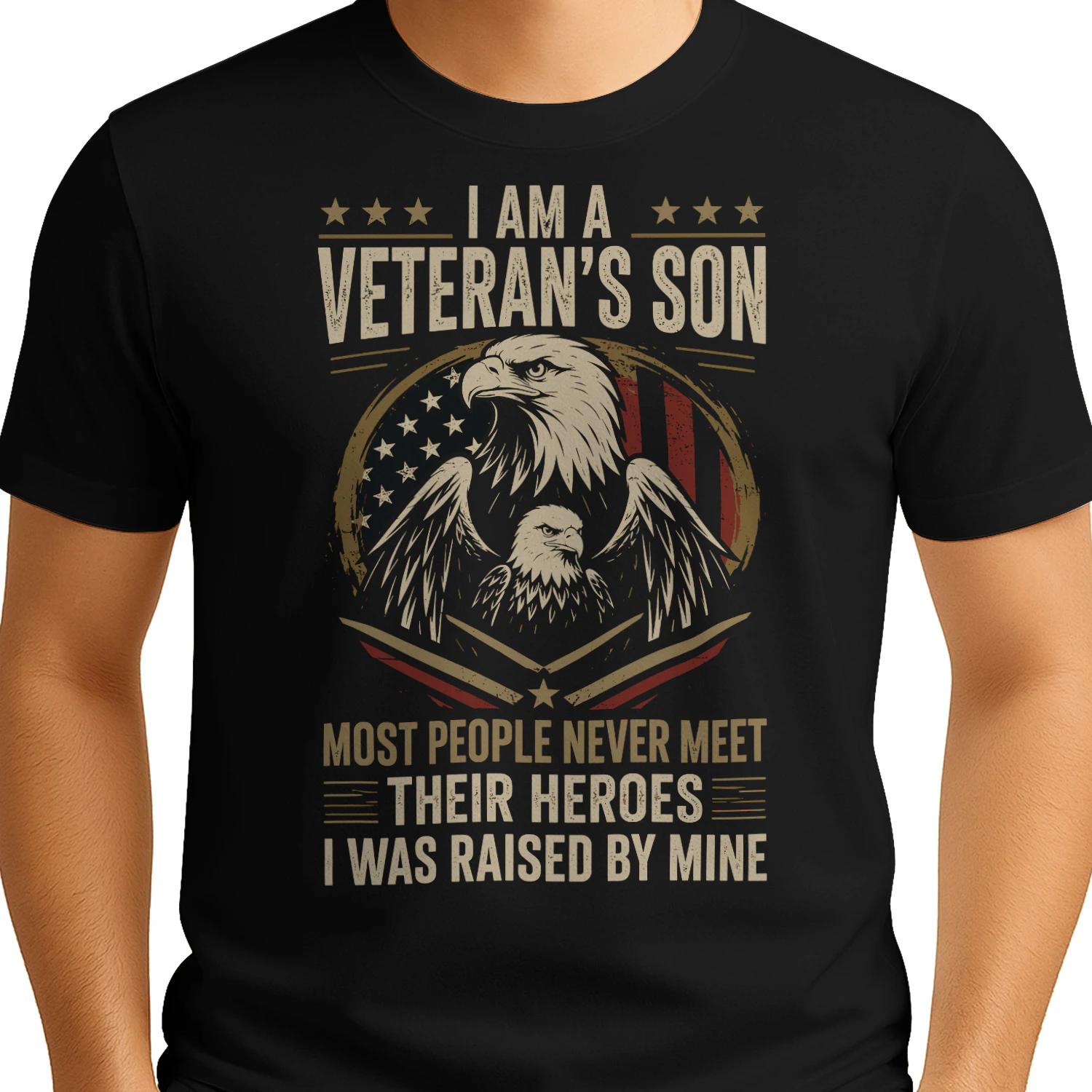 I Am A Veteran Son Most People Never Meet Their Heroes Veteran T Shirt VET0025