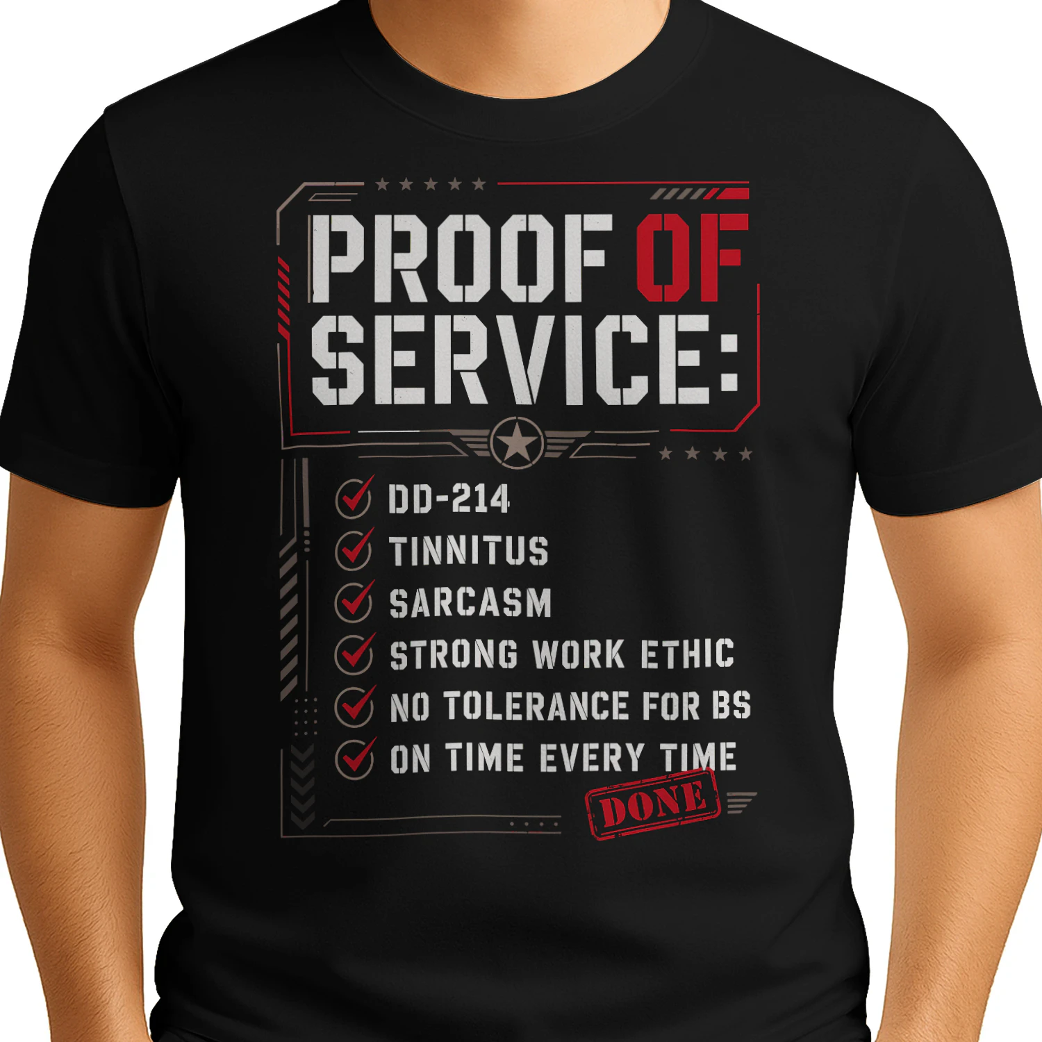 Proof Of Service DD-214 Tinnitus Sarcasm Strong Work Ethic Veteran T Shirt VET0053