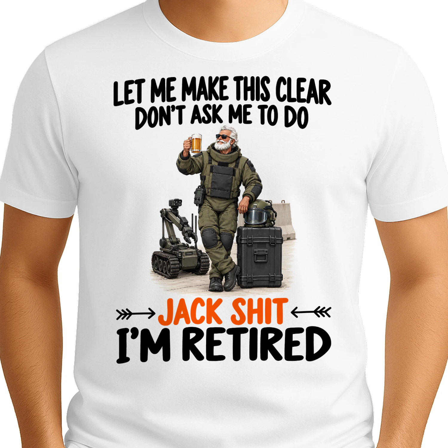 Bomb Disposal Dont Ask Me To Do Retired T Shirt RET0254
