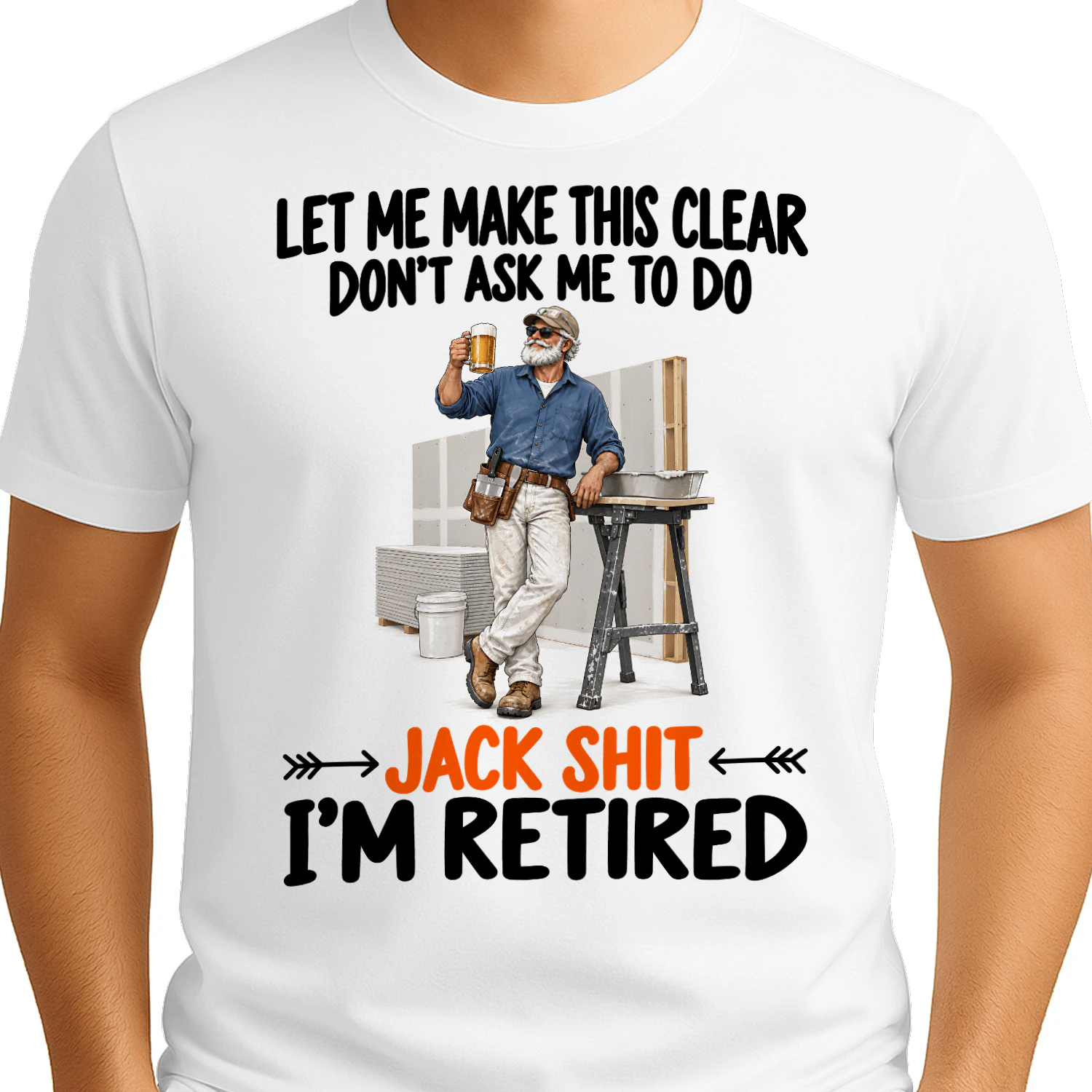 Drywalling Dont Ask Me To Do Retired T Shirt RET0230