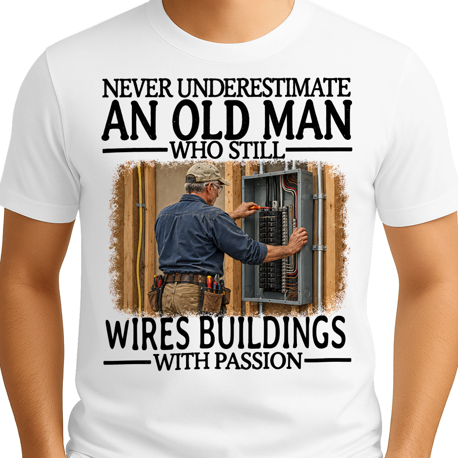 Wires Buildings Old Man With Passion Electrician T Shirt AOM0569