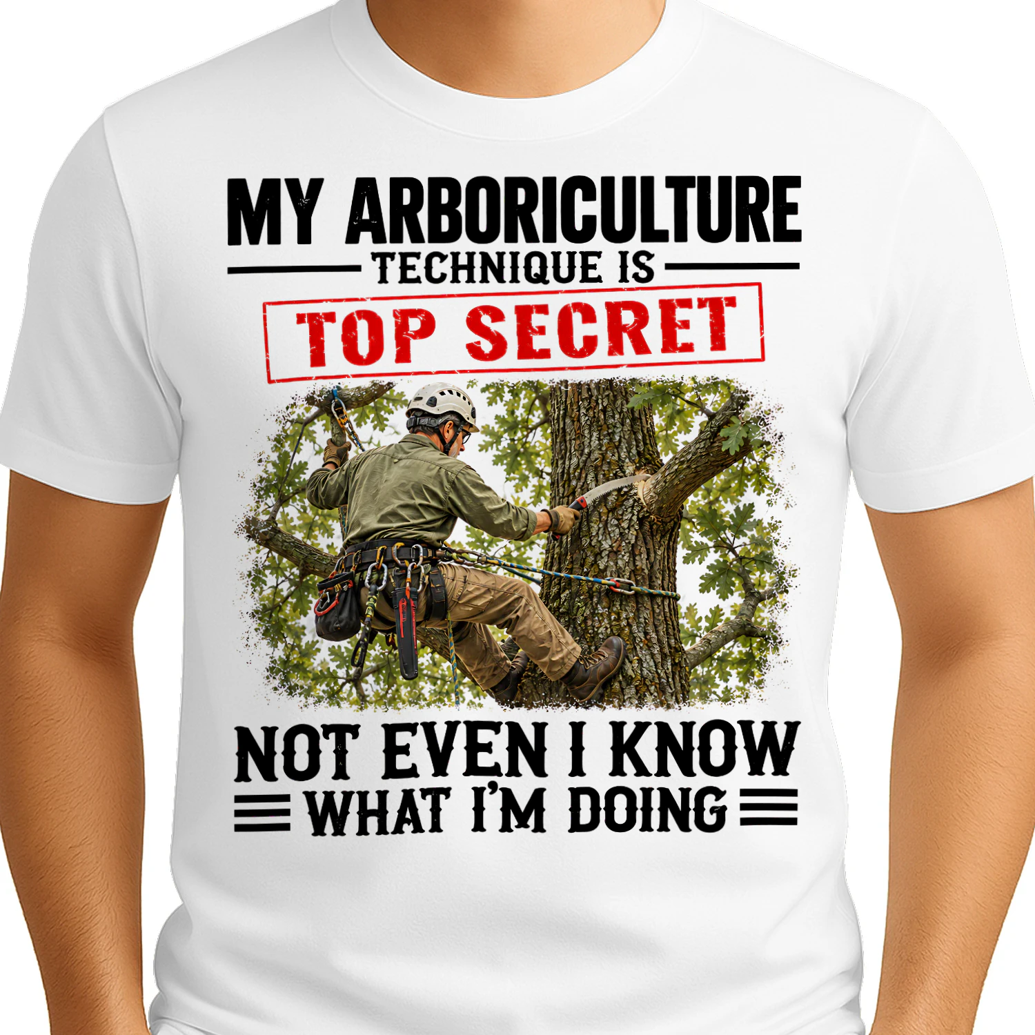 My Arboriculture Technique Top Secret T Shirt TSE0002