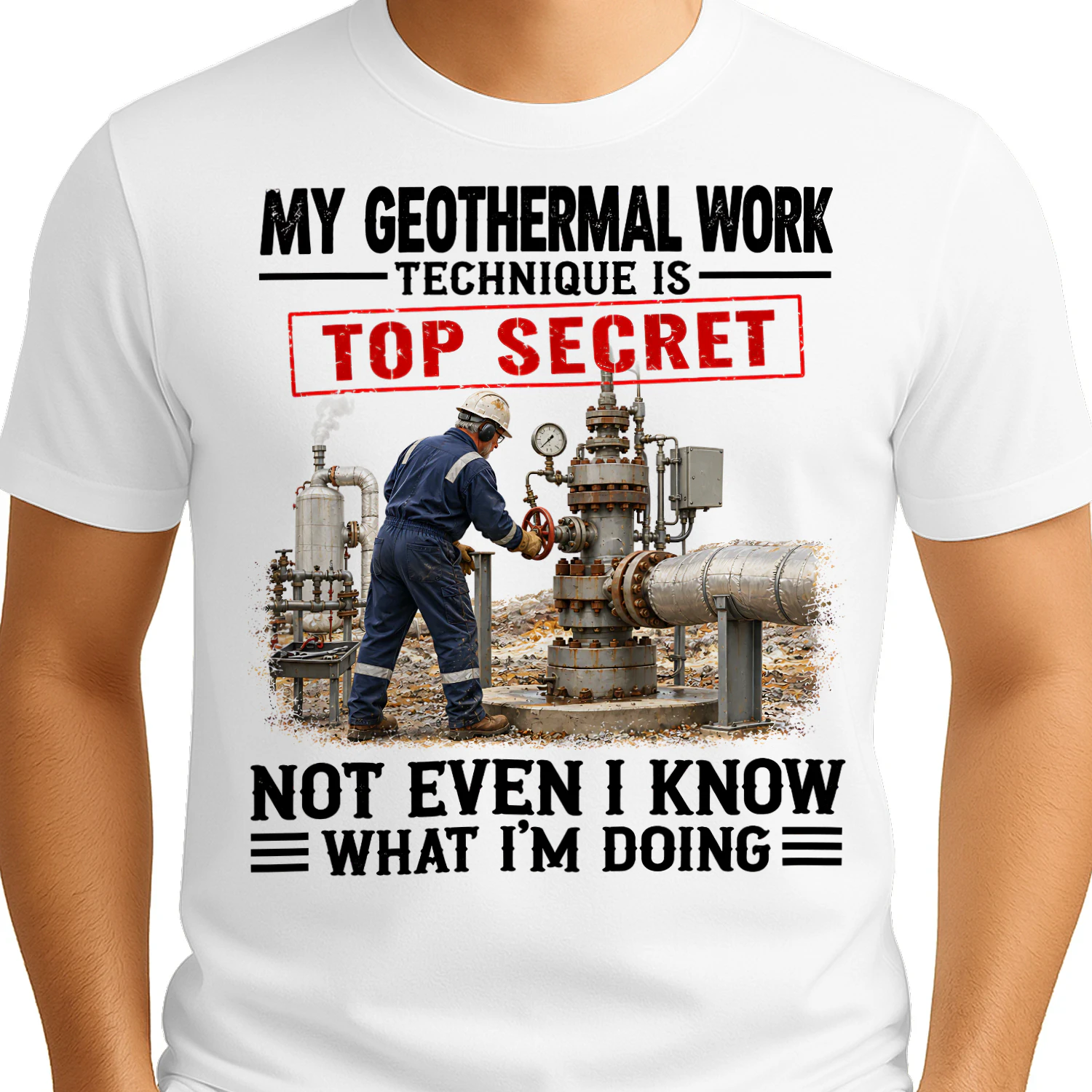 My Geothermal Work Technique Top Secret T Shirt TSE0034