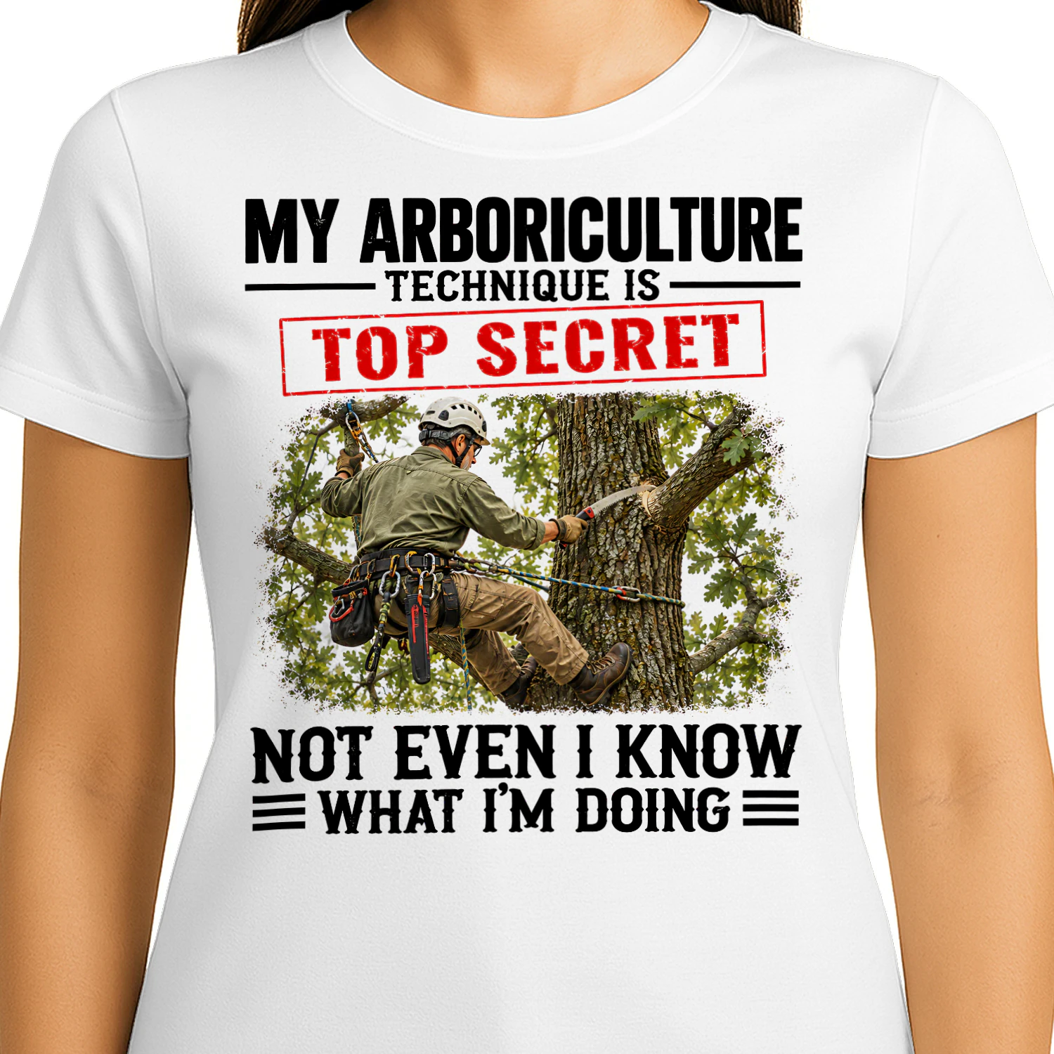 My Arboriculture Technique Top Secret T Shirt TSE0002