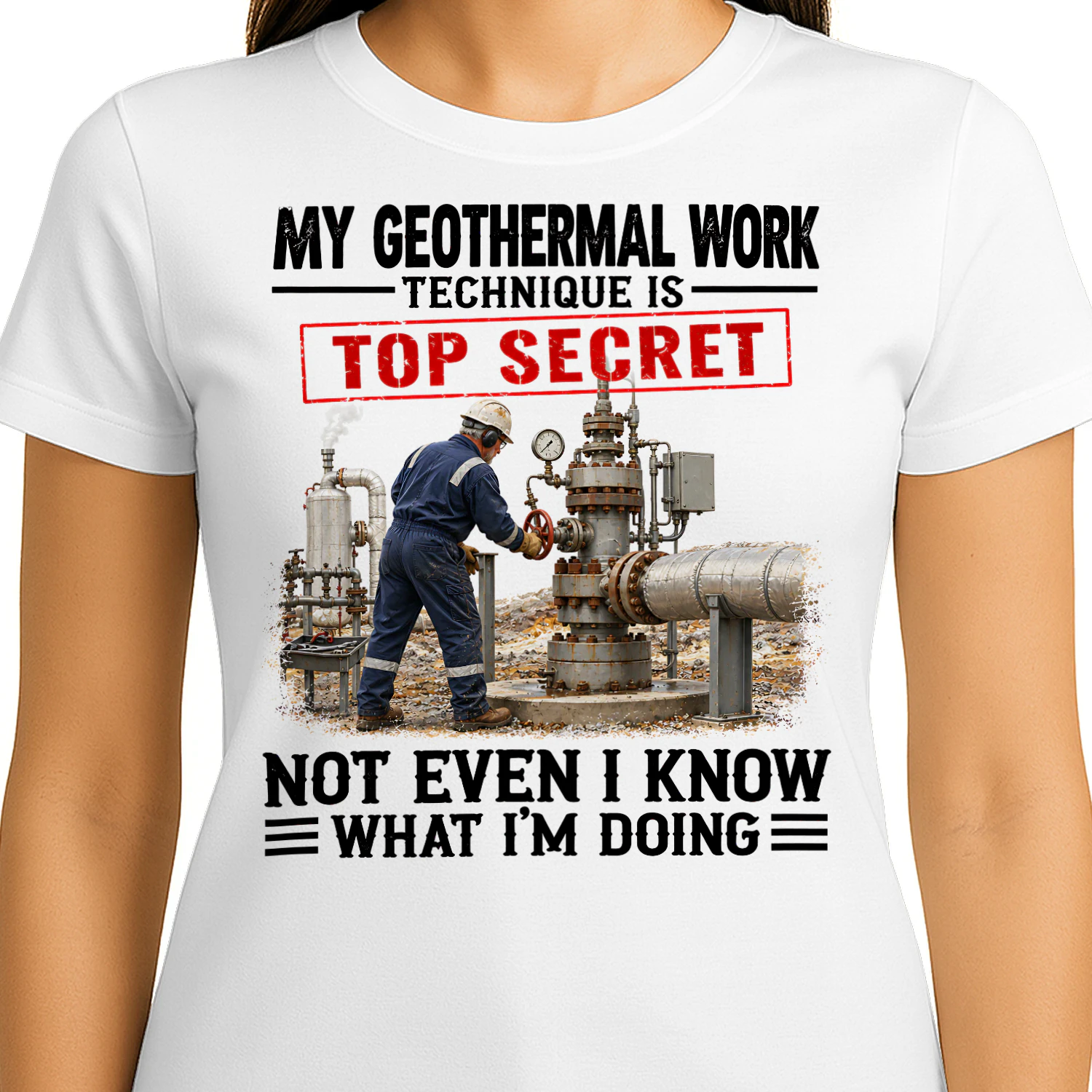 My Geothermal Work Technique Top Secret T Shirt TSE0034
