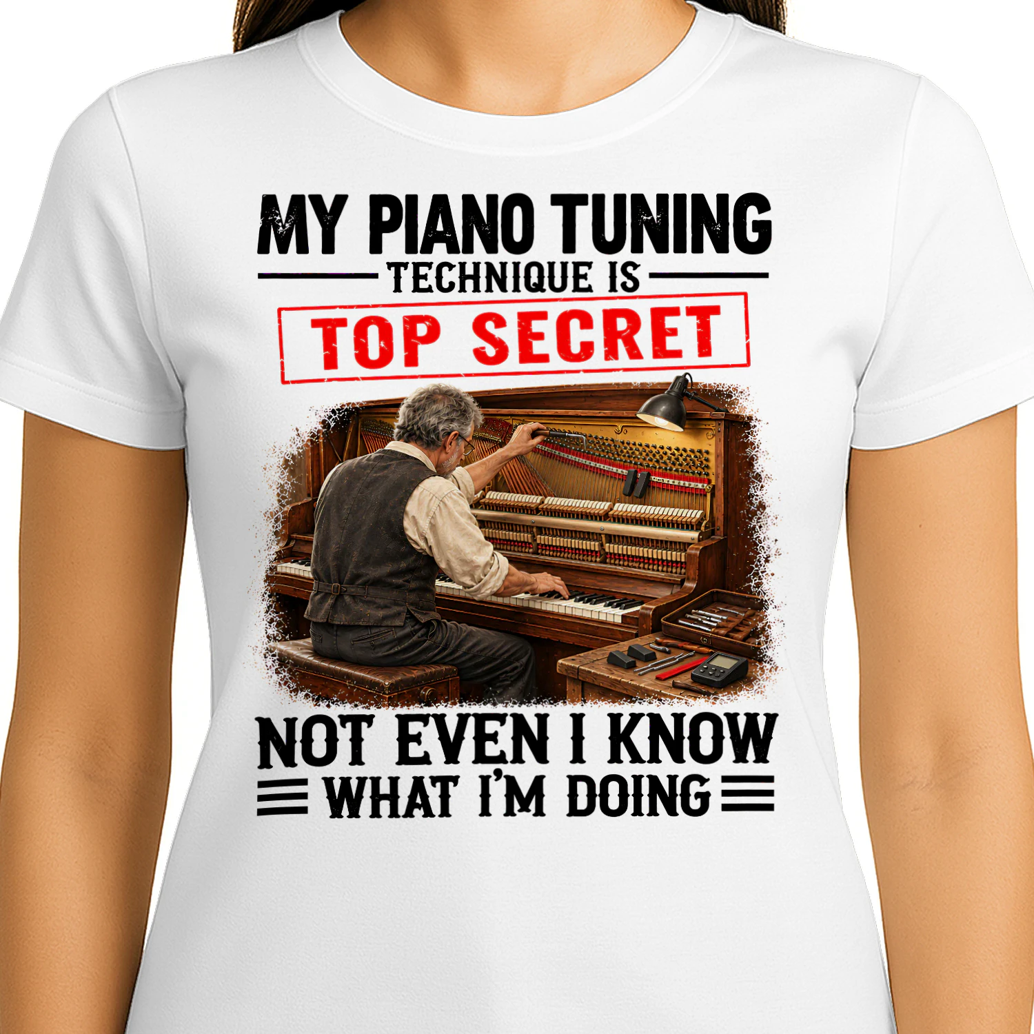 My Piano Tuning Technique Top Secret T Shirt TSE0065