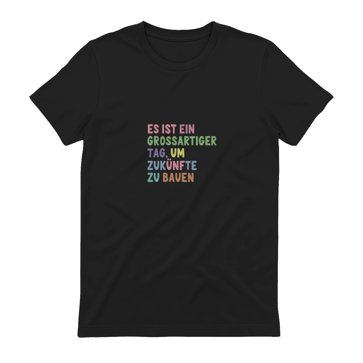 Ein Großartiger Tag Um Zukünfte Zu Bauen – Motivations Unisex T-Shirt
