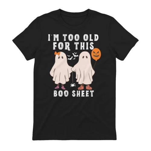I'm Too Old for This Boo Sheet 