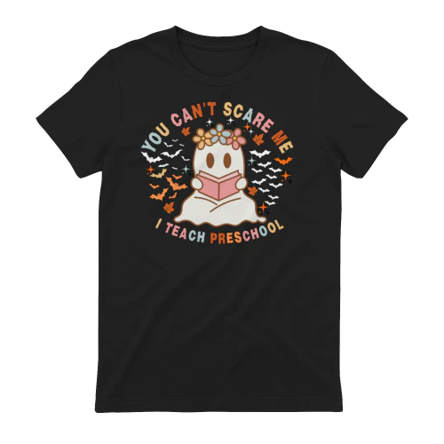 You Can't Scare Me I Teach Preschool 