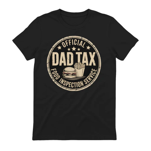 Dad Tax, Funny Papa Daddy Fathers Day 
