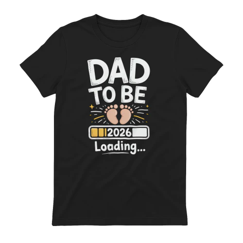 Dad to Be 2026 Dad Loading New Dad est 2026 Daddy to Be