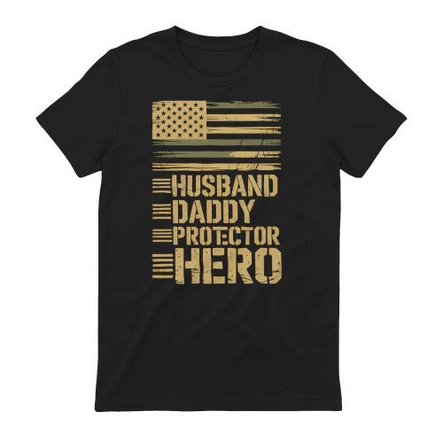 Husband Daddy Protector Hero Fathers Day American Flag 