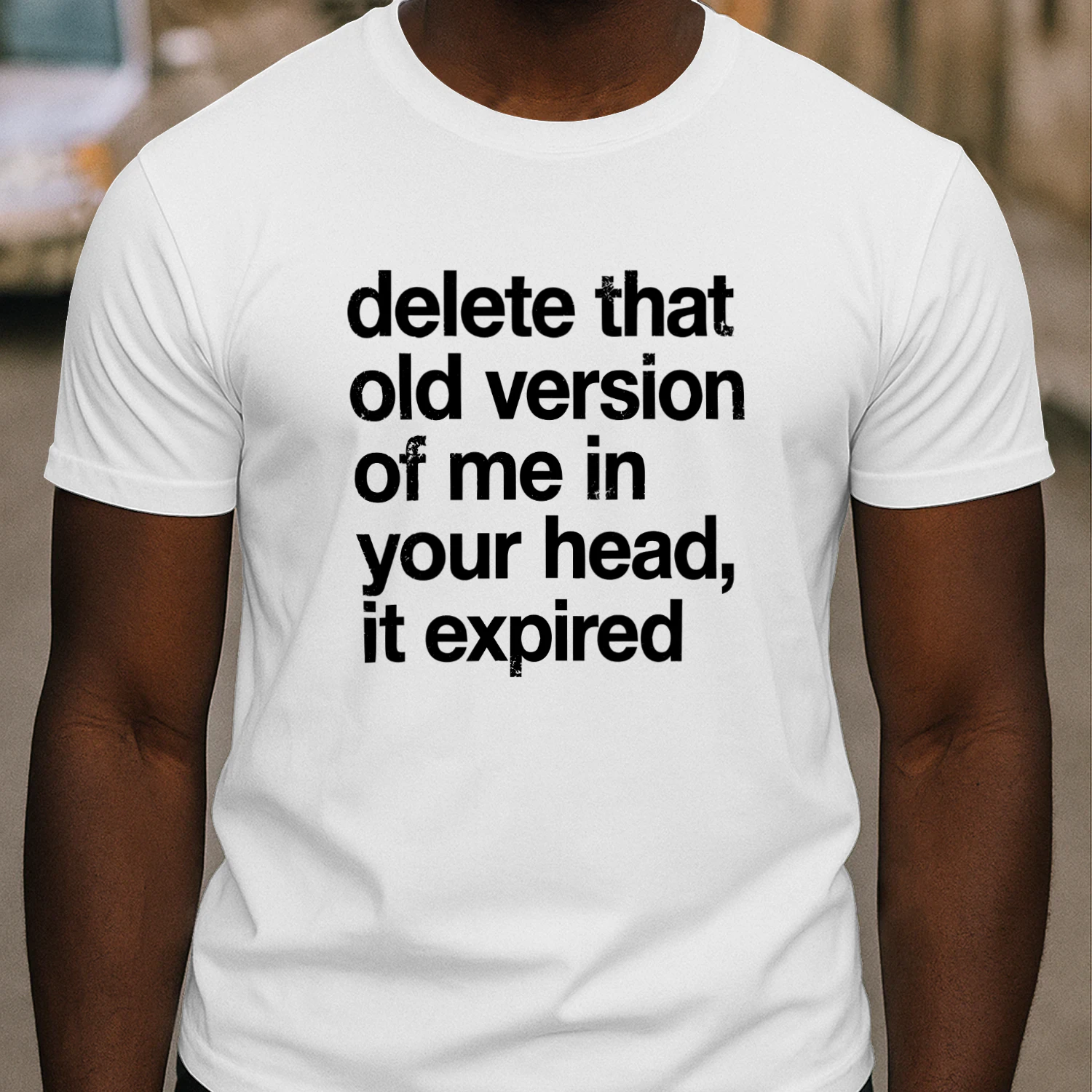 Delete That Old Version of Me in Your Head It Expired Shirt
