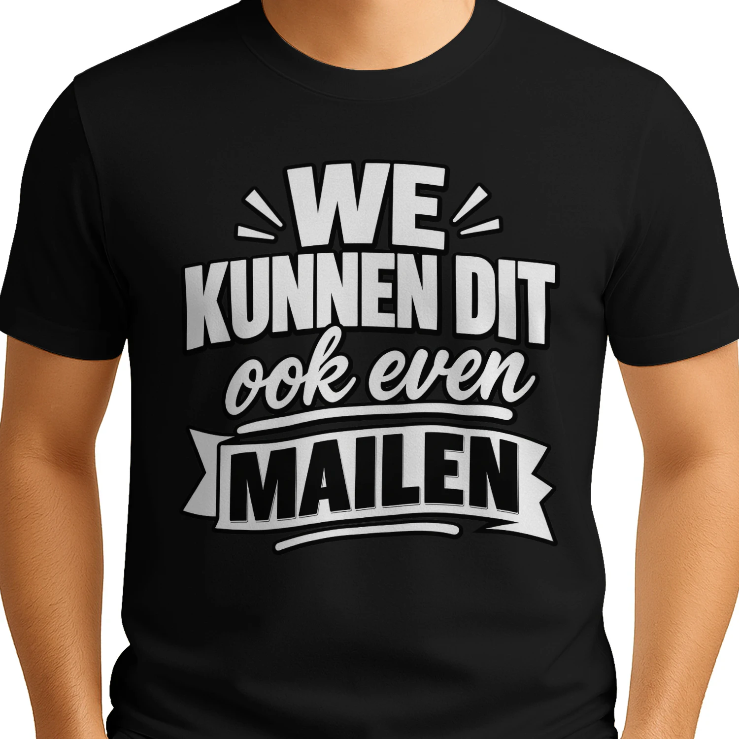 We Kunnen Dit Ook Even Mailen – Grappig Kantoor T-shirt
