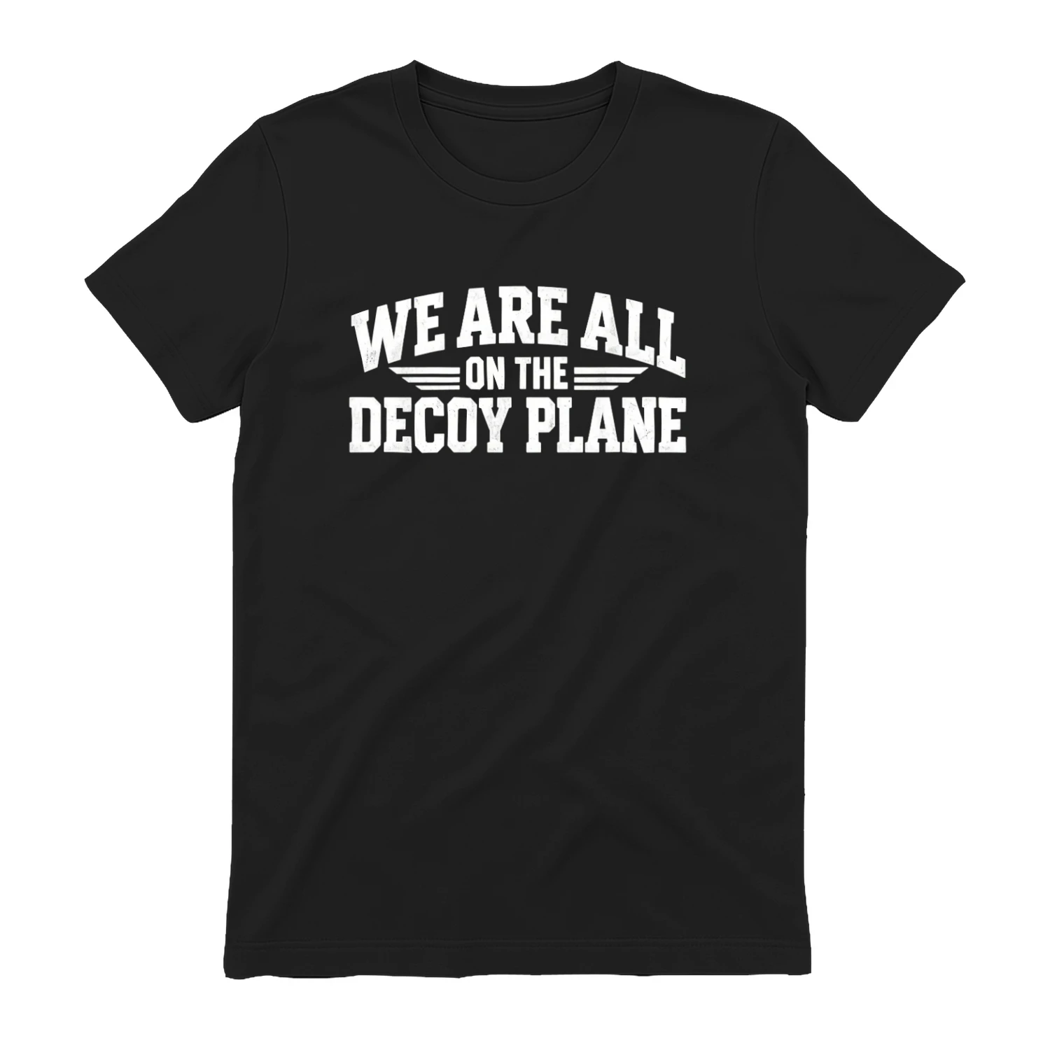 "We Are All On The Decoy Plane" Funny Conspiracy Theory & Aviation Meme Graphic Crew Neck T-shirt