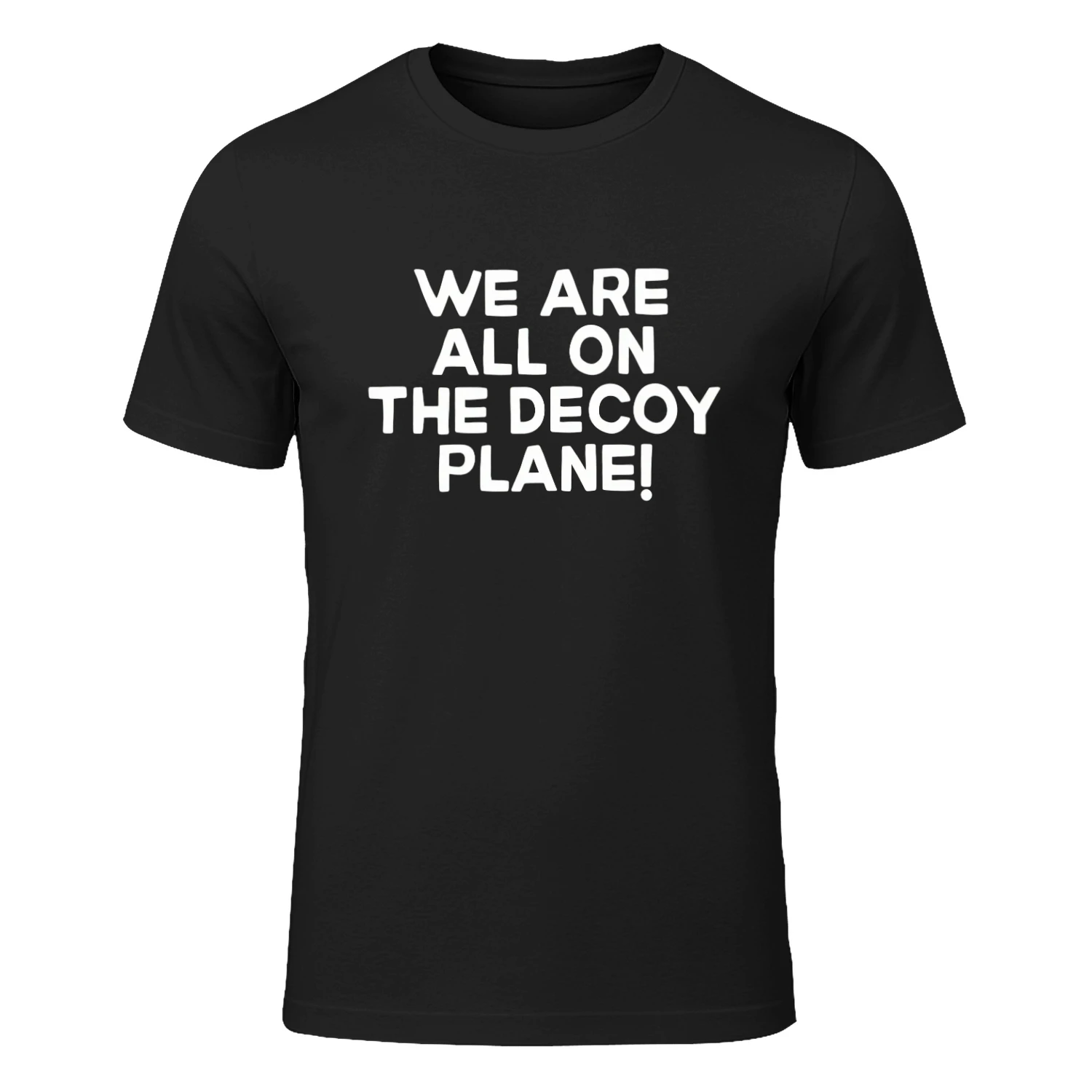 "We Are All On The Decoy Plane!" Funny Aviation Humor & Meme Graphic Crew Neck T-shirt