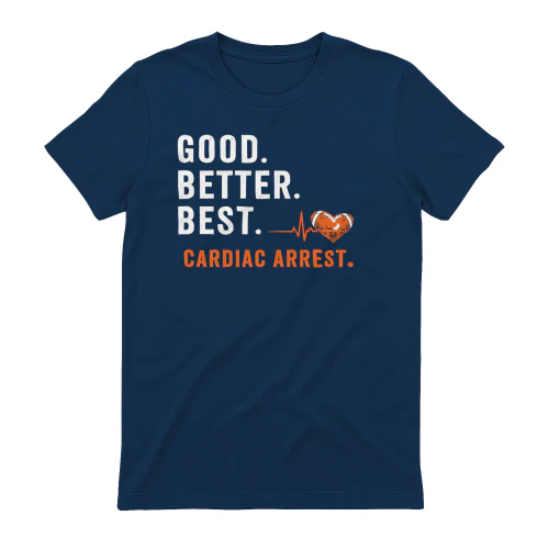 Chicago Bears Good Better Best Cardiac Arrest Football