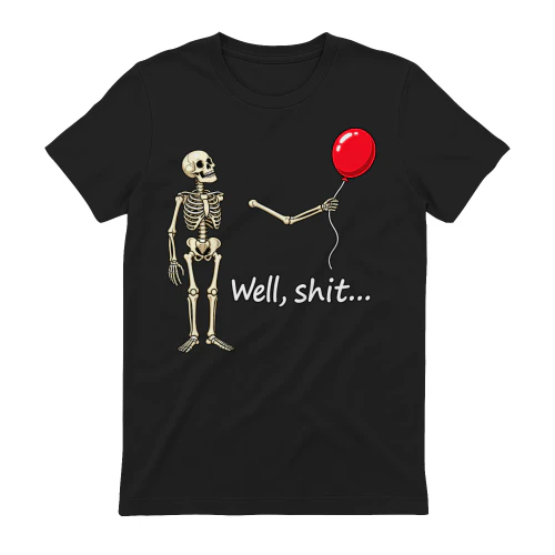 Skeleton Lost Balloon Well Shit Funny Saying Quote