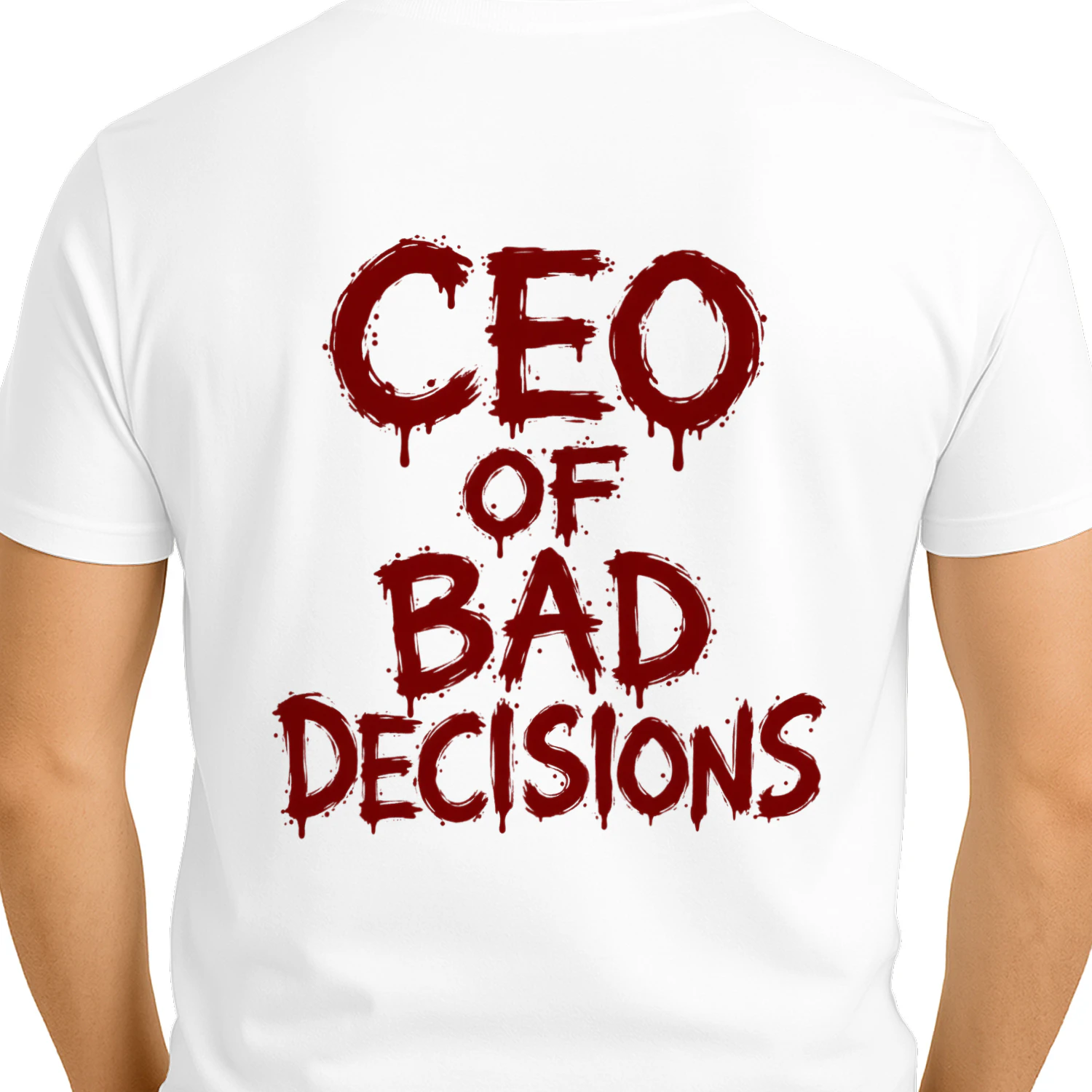 CEO of Bad Decisions, Self Appointed – Sarcastic Humor