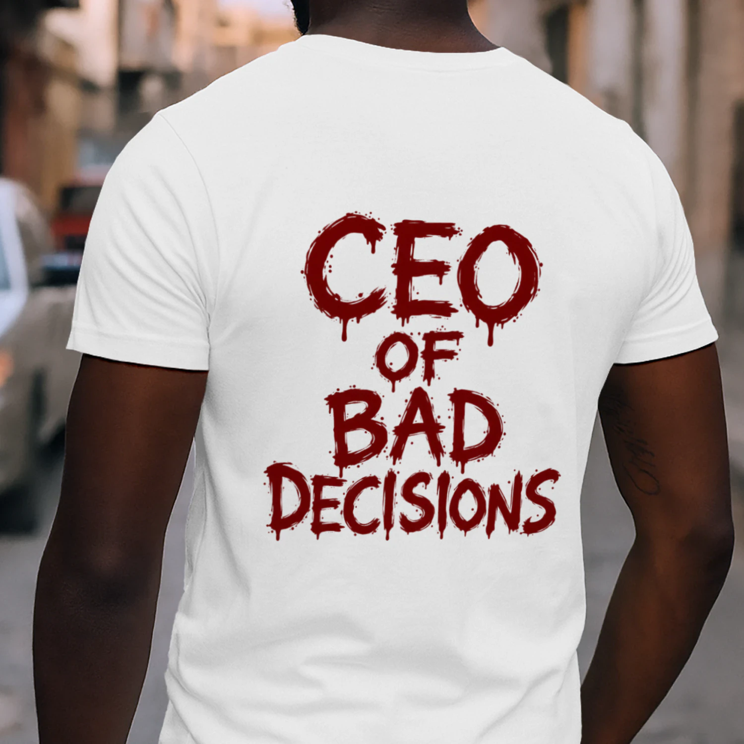 CEO of Bad Decisions, Self Appointed – Sarcastic Humor