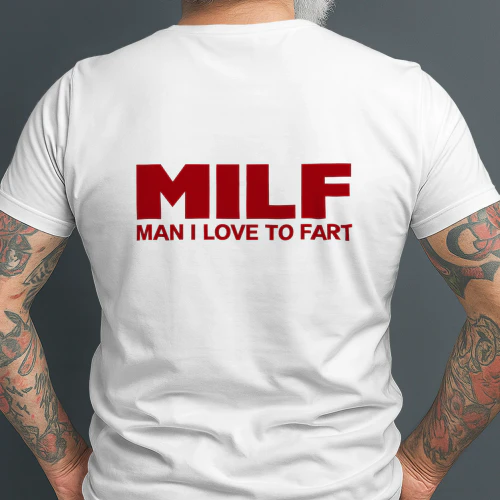 MILF: Man I Love To Fart.