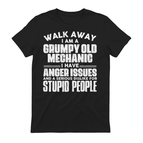 Walk Away I Am A Grumpy Old Mechanic