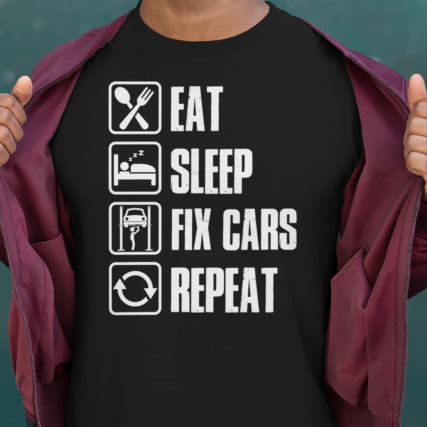 EAT - SLEEP - FIX CARS - REPEAT